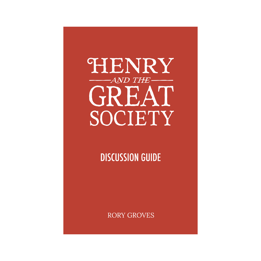 Henry and The Great Society Discussion Guide