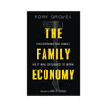 The Family Economy: Discovering the Family as It Was Designed to Work